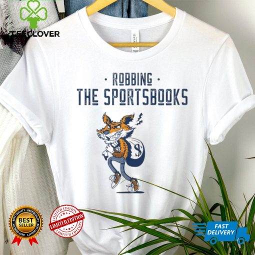 Robbing the sportsbooks hoodie, sweater, longsleeve, shirt v-neck, t-shirt