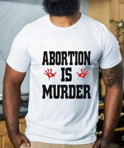 Robert Evans Abortion Is Murder Shirt