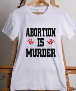 Robert Evans Abortion Is Murder Shirt