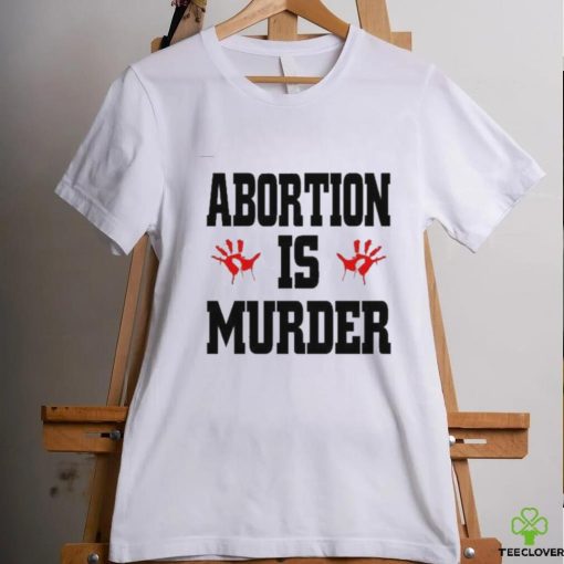 Robert Evans Abortion Is Murder Shirt