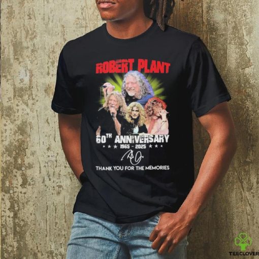 Robert Plant 60th Anniversary 1965 2025 Thank You For The Memories Signatures Shirt