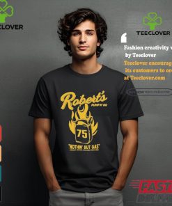 RobertS Pump N Go Nothin But Gas T shirt