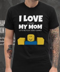 Roblox NOOB I Love My Mom Funny Gamer Gift T Shirt