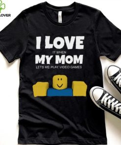 Roblox NOOB I Love My Mom Funny Gamer Gift T Shirt