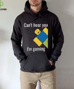 Roblox Noob Can't hear you I'm gaming T Shirt