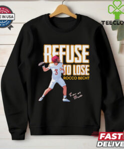 Rocco Becht Refuse to Lose signature shirt