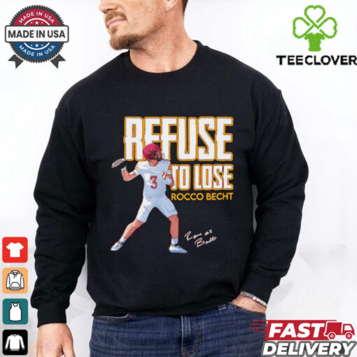 Rocco Becht Refuse to Lose signature shirt