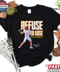 Rocco Becht Refuse to Lose signature shirt