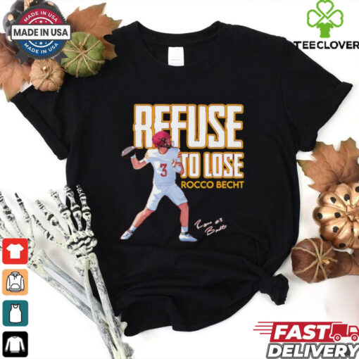 Rocco Becht Refuse to Lose signature shirt