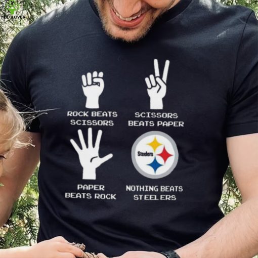 Rock Paper Scissors Nothing Beats The Pittsburgh Steelers T Shirt