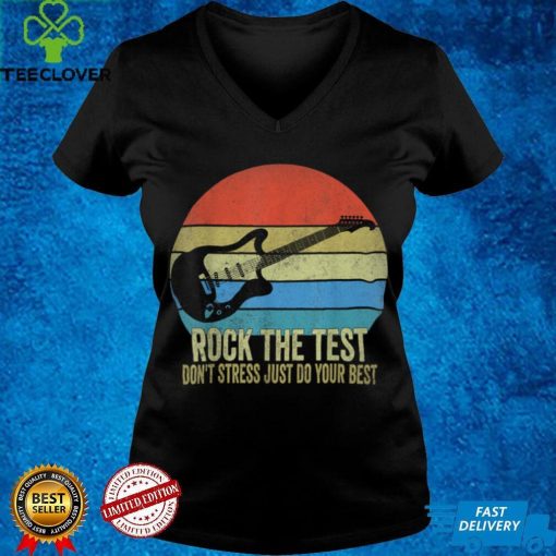 Rock The Test Dont Stress Test Day Funny Testing Day Teacher T Shirt
