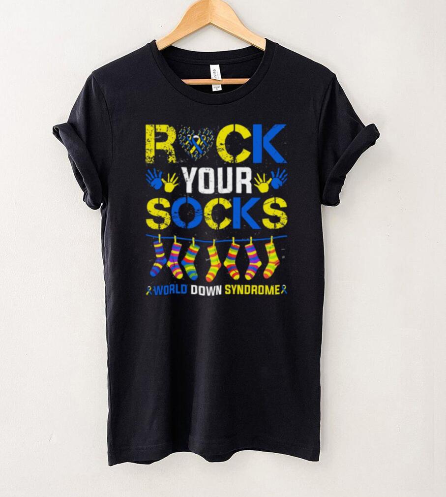 Rock Your Socks World Down Syndrome Awareness T Shirt Rock Your Socks World Down Syndrome Awareness T Shirt