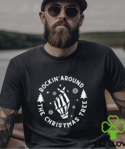 Rockin’ Around The Christmas Tree Funny Happy Holidays Classic Shirt