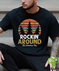 Rockin’ Around The Christmas Tree Retro Classic Shirt