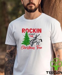 Rockin Around The Christmas Tree Shirt