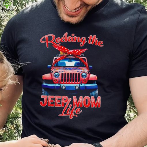 Rocking the Jeep mom life shirt