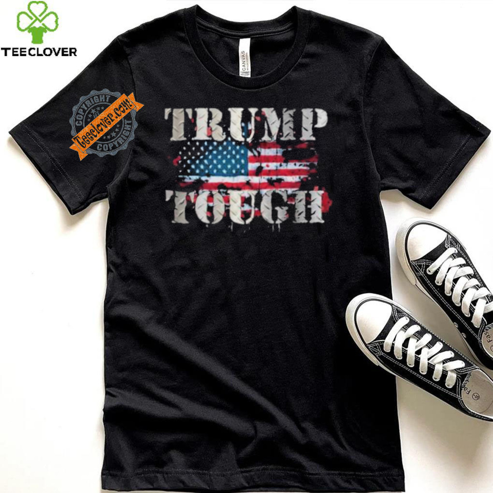 Rockpapersizzle Trump Tough T shirt Rockpapersizzle Trump Tough T shirt