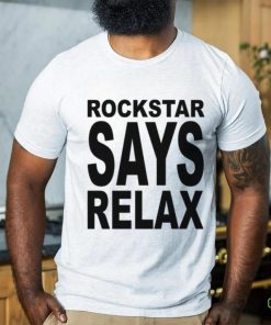 Rockstar Says Relax Tee shirt 1 Rockstar Says Relax Tee shirt