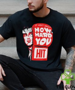 Rocky it ain’t about how hard you hit shirt