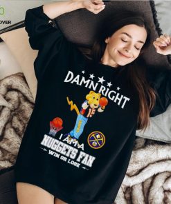 Rocky the Mountain Lion mascot damn right I am a Nuggets fan win or lose hoodie, sweater, longsleeve, shirt v-neck, t-shirt