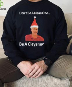 Rodger Cleye don’t be a mean one be a Cleyemate meme shirt 1 Rodger Cleye don’t be a mean one be a Cleyemate meme shirt