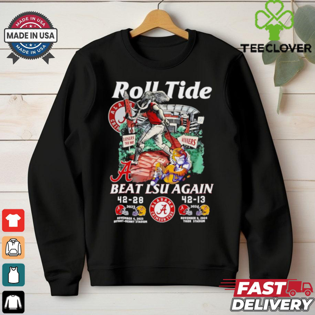 Roll Tide Alabama beat LSU again mascot shirt Roll Tide Alabama beat LSU again mascot shirt