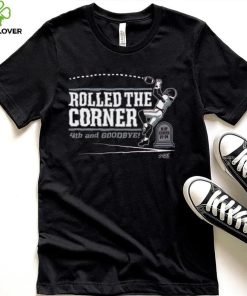 Rolled the Corner T Shirt