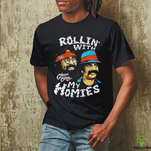 Rollin With My Homie Cheech And Chong Unisex Shirt