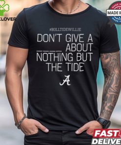 Rolltidewillie Rtw Don't Give A About Nothing But The Tide Bama A Tee shirt