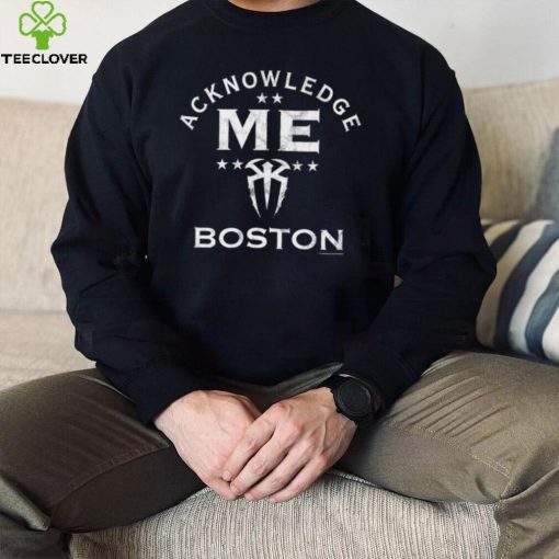 Roman Reigns Acknowledge me Boston 2022 logo hoodie, sweater, longsleeve, shirt v-neck, t-shirt