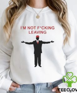 Ron Desantis I’m Not Fucking Leaving Shirt 1 Ron Desantis I’m Not Fucking Leaving Shirt