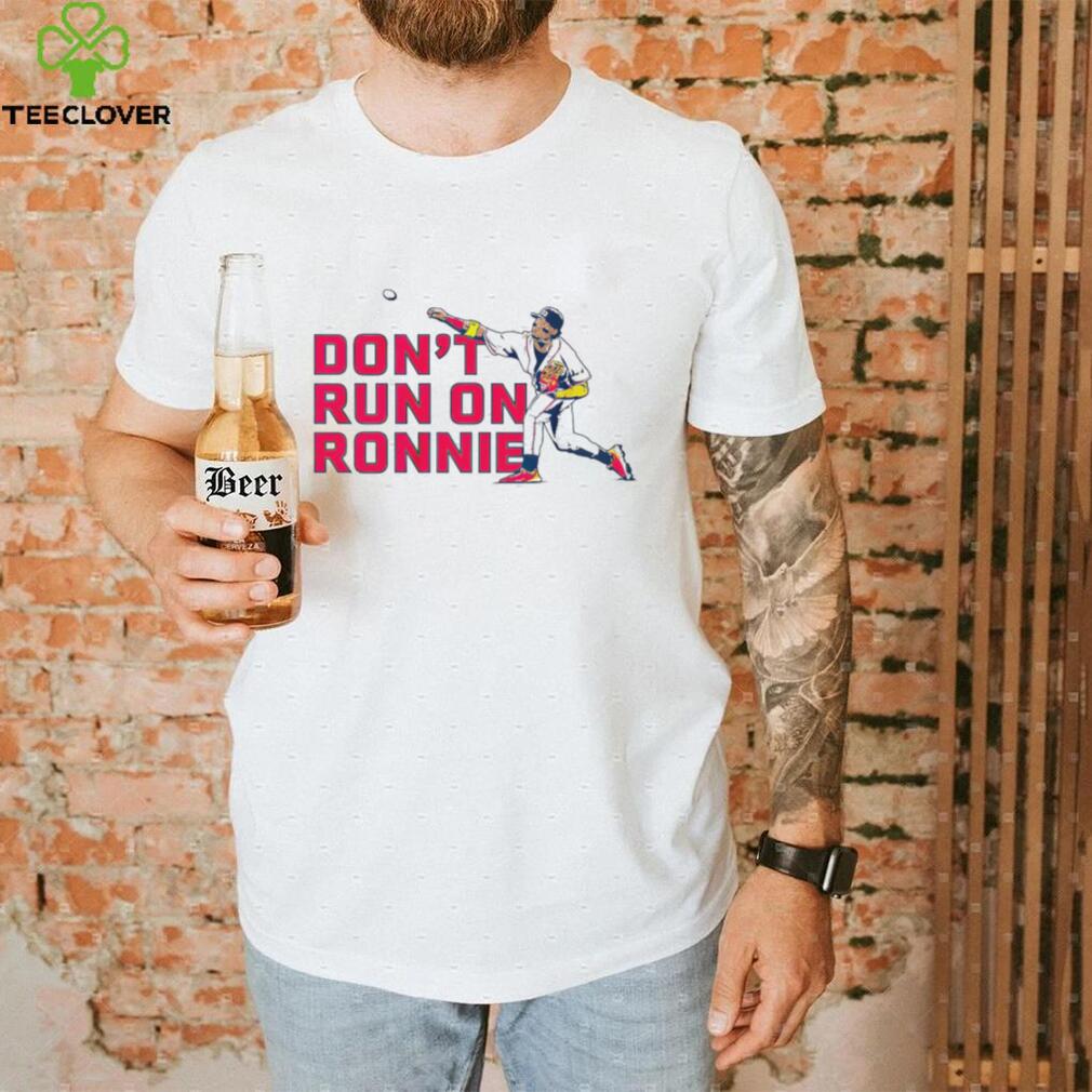 Ronald Acuña Jr don’t run on ronnie shirt Ronald Acuña Jr don’t run on ronnie shirt
