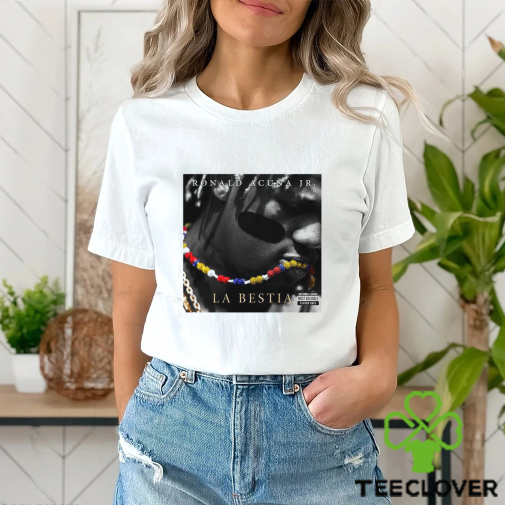 Ronald Acuña La Bestia 2023 NL MVP Shirt Ronald Acuña La Bestia 2023 NL MVP Shirt