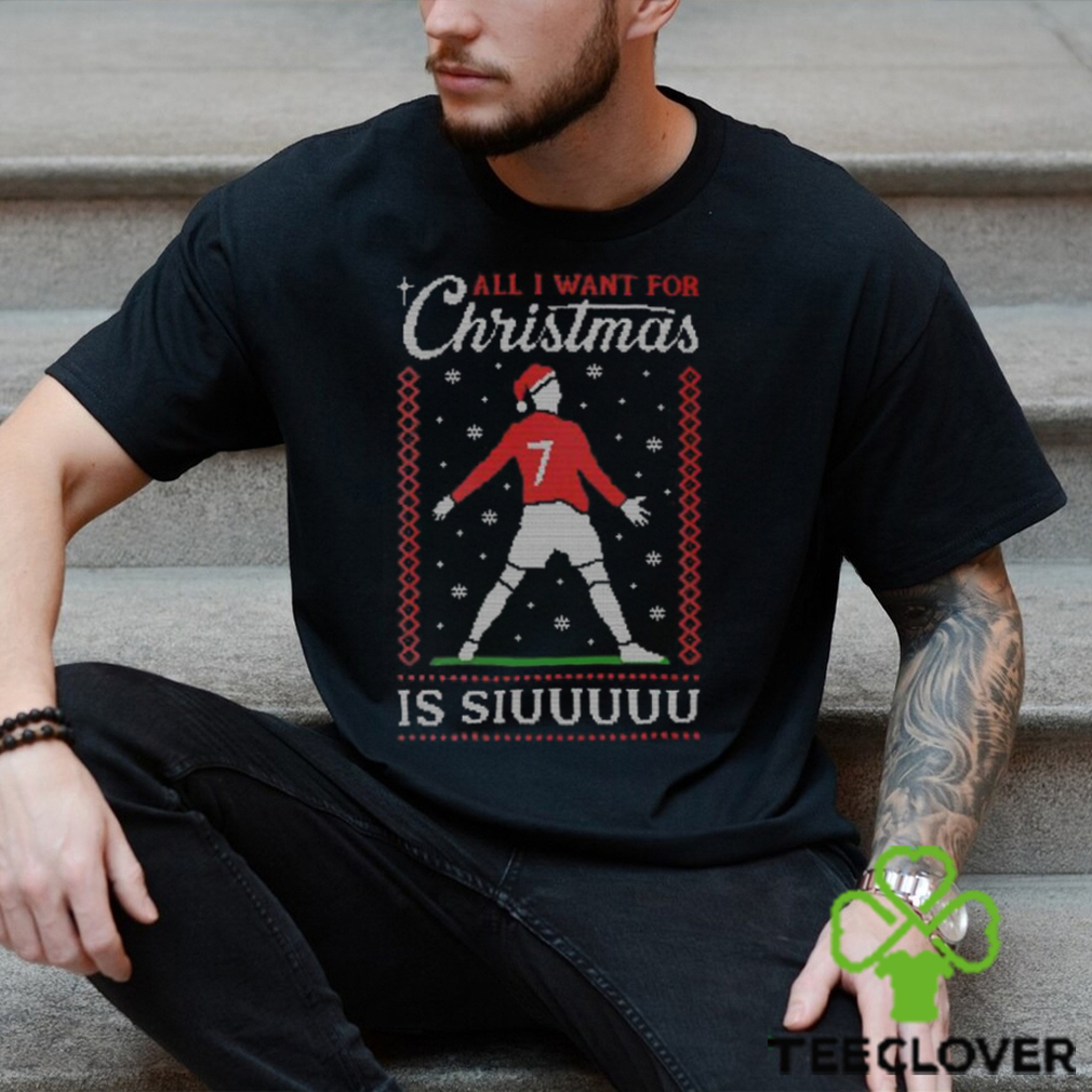 Ronaldo All I Want For Christmas Is Siuuu T Shirt Ronaldo All I Want For Christmas Is Siuuu T Shirt