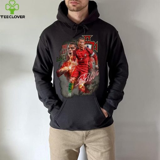 Ronaldo the Last Dance signatures 2022 hoodie, sweater, longsleeve, shirt v-neck, t-shirt