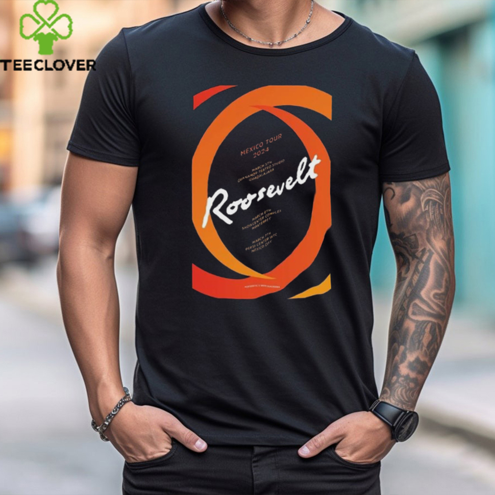 Roosevelt Mexico Tour 24 Poster Shirt Roosevelt Mexico Tour 24 Poster Shirt