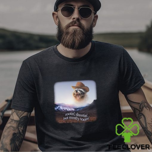 Rootin’ Shootin’ But Mostly Tootin’ Raccoon Cowboy Shirt