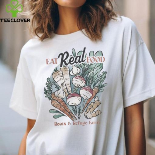 Roots And Refuge Merch Eat Real Food Roots And Refuge T Shirt