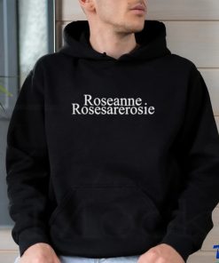 Roseanne Rosesarerosie shirt 2 Roseanne Rosesarerosie shirt