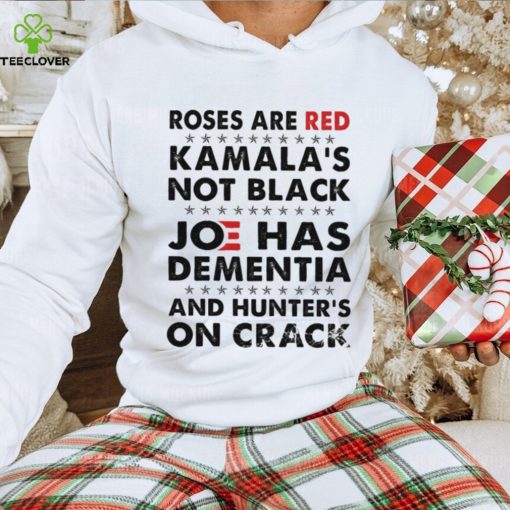 Roses Are Red Kamala's Not Black J Has Dementia And Hunter's On Crack Classic T Shirt