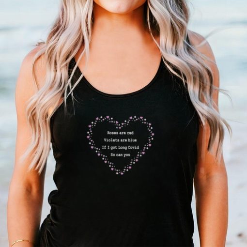 Roses Are Red Violets Are Blue If You Long Covid So Can You Shirt