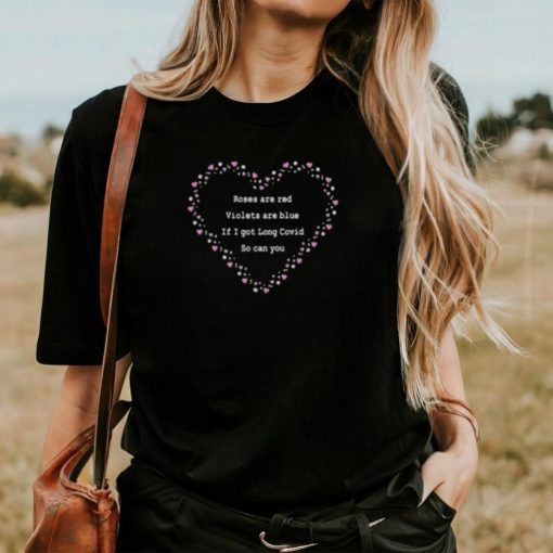 Roses Are Red Violets Are Blue If You Long Covid So Can You Shirt