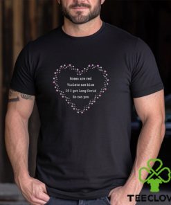 Roses Are Red Violets Are Blue If You Long Covid So Can You Shirt