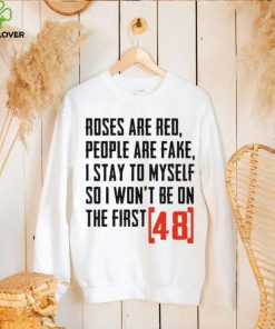 Roses are red people are fake shirt