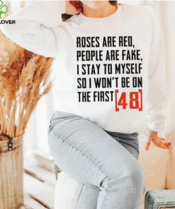 Roses are red people are fake shirt