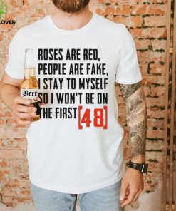 Roses are red people are fake shirt