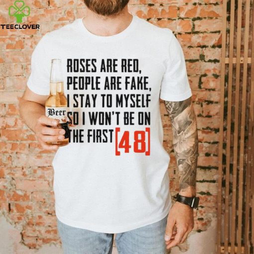 Roses are red people are fake shirt