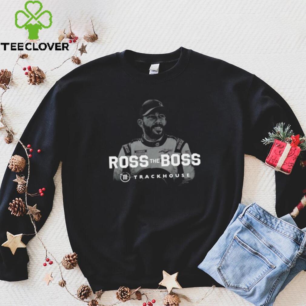 Ross Chastain Ross the boss Trackhouse 2022 shirt Ross Chastain Ross the boss Trackhouse 2022 shirt