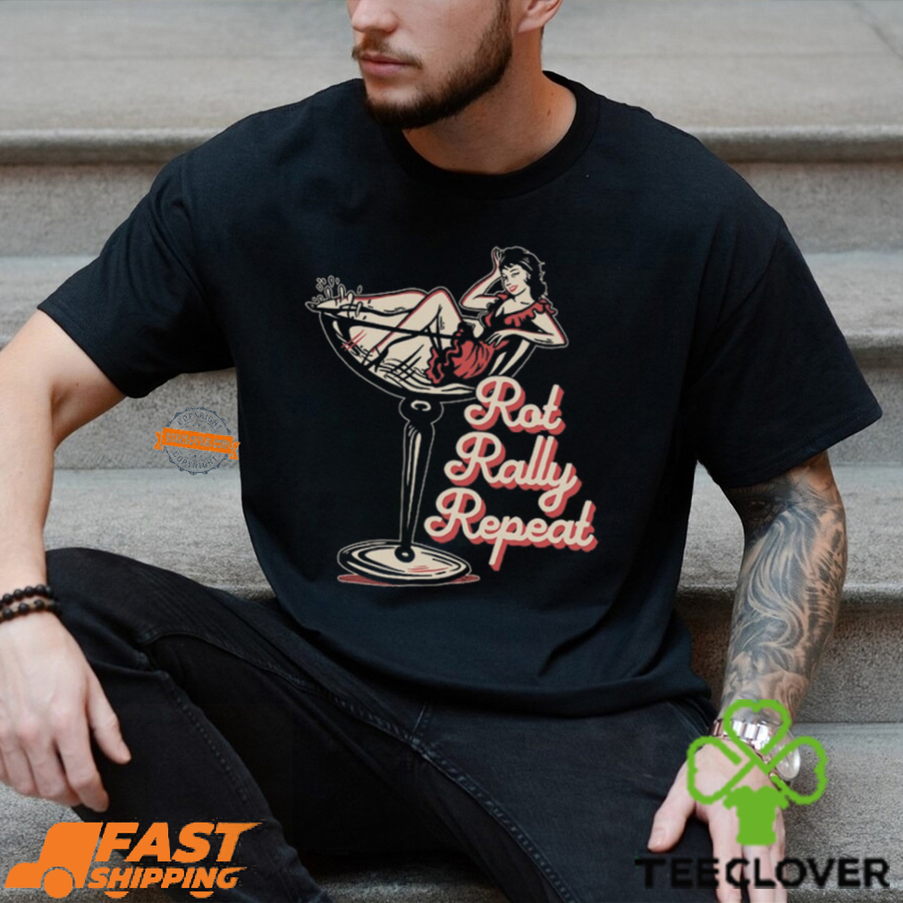 Rot Rally Repeat Shirt Rot Rally Repeat Shirt