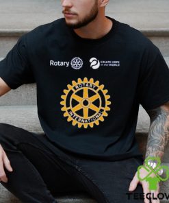 Rotary international and create hope in the world shirt